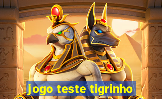 jogo teste tigrinho